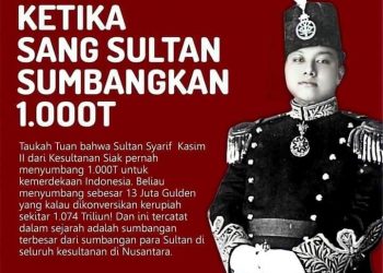 Ketika Sultan Siak Sumbangan Rp 1.000 Triliun Untuk Modal Indonesia Merdeka