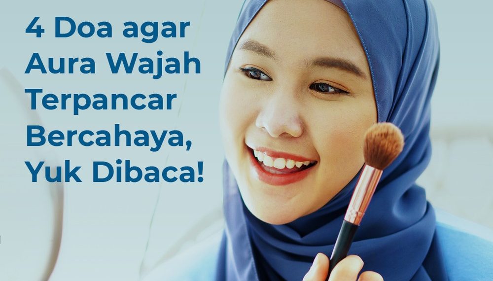 Doa dan Perawatan Spiritual untuk Memancarkan Kecantikan Alami: Sebuah Perspektif Islam