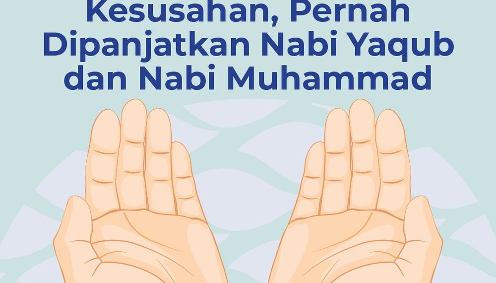 Menghadapi Ujian Hidup: Meneladani Doa Nabi Ya'qub dan Nabi Muhammad SAW
