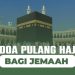Doa Kepulangan Haji: Suatu Refleksi Spiritual dan Harapan Masa Depan